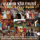 O Amor Não Falha (Love Never Fails)